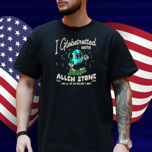 Allen Stone I Globetrotted With Allen Shirt
