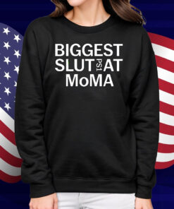Biggest Slut PS1 At MoMA Shirt