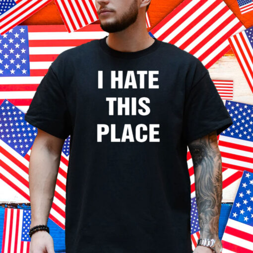 Hotwatermusic I Hate This Place I Love These Chords Shirt