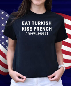 Pop Fest Eat Turkish Kiss French Shirt