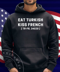 Pop Fest Eat Turkish Kiss French Shirt