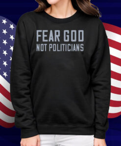 Ryan Kinel - Rk Outpost Fear God Not Politicians Shirt