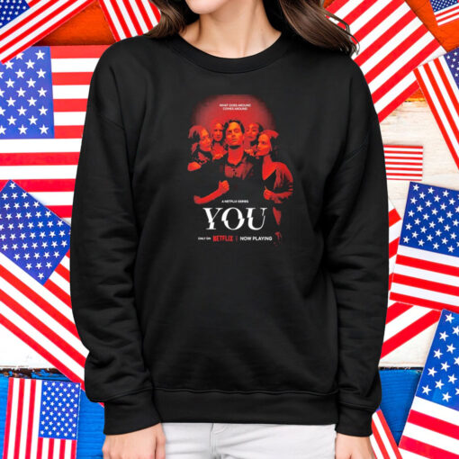 Series You Season 5 What Goes Around Comes Around A Netflix Shirt