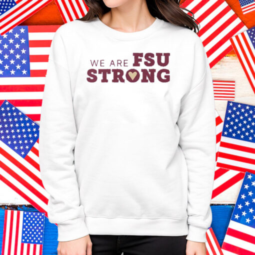 We Are FSU Strong FSU Shooting Shirt