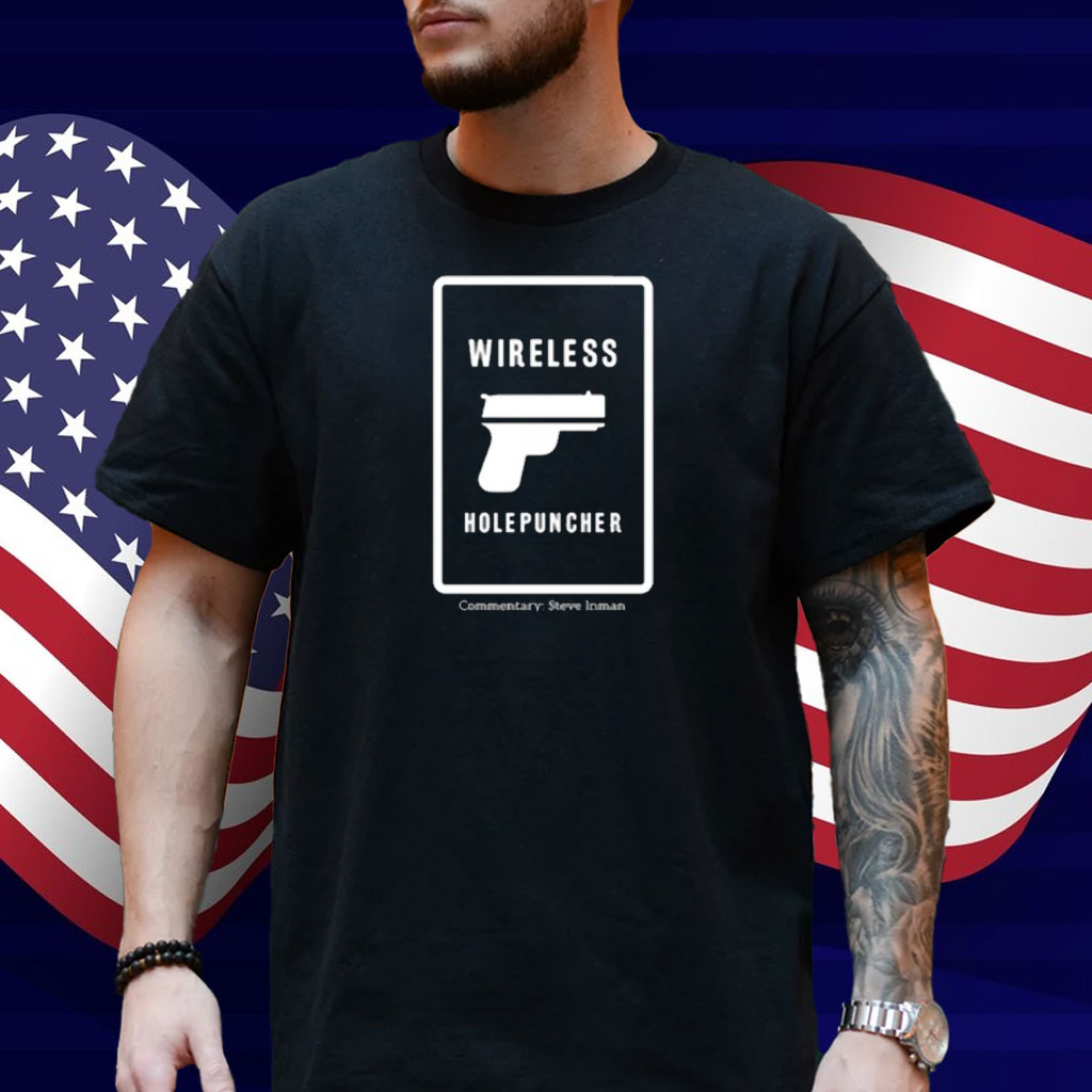 Wireless Holepuncher Commentary Steve Inman Shirt