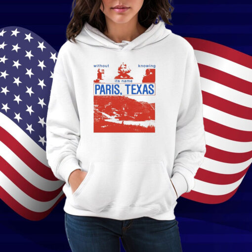 Without Knowing Its Name Paris Texas Shirt