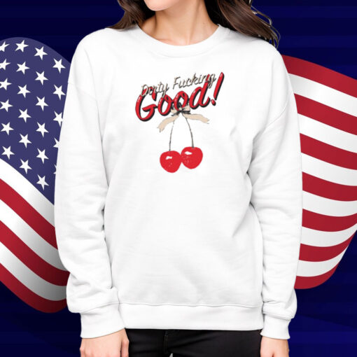 lizabeth Bay Dirty Fucking Good Shirt