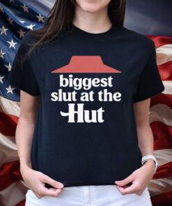 Biggest Slut At The Hut Shirt