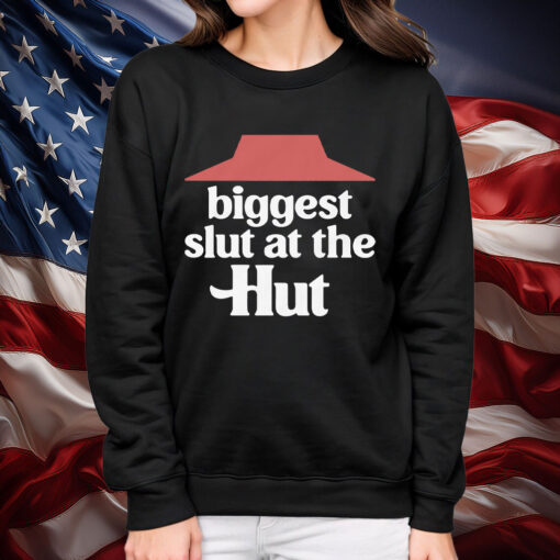 Biggest Slut At The Hut Shirt