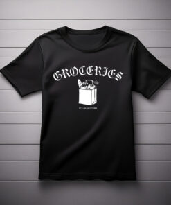 Groceries It's An Old Term Shirt