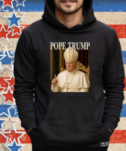 Pope Trump Funny President Trump Declares Himself New Pop Shirt