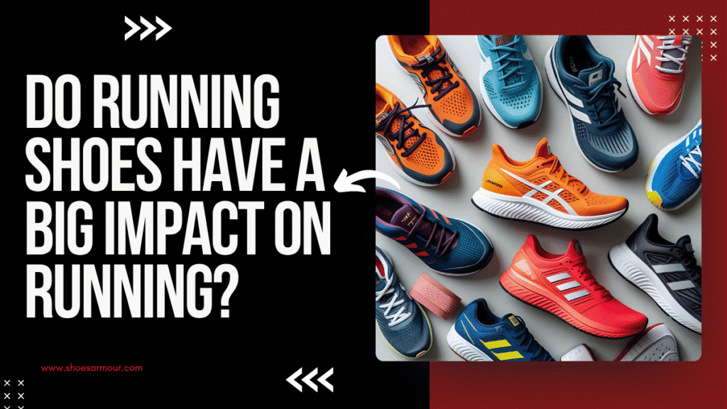 Do Running Shoes Have a Big Impact on Running?