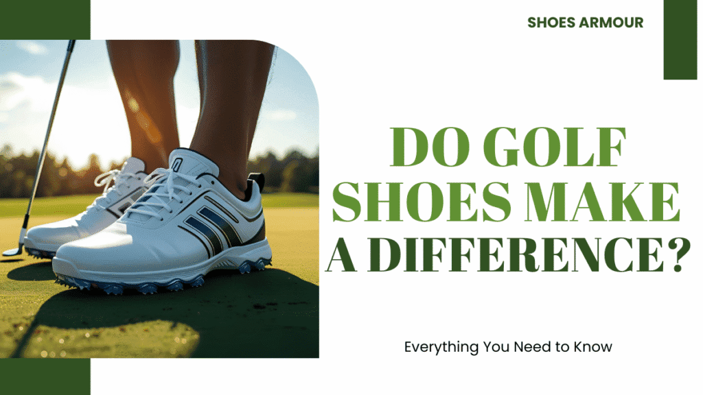 Do Golf Shoes Really Make a Difference? The Honest Truth Every Golfer Should Know