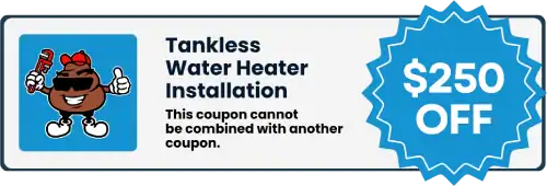 $250 OFF coupon for Tankless Water Heater Installation | Sheet Happens Plumbing & Drain