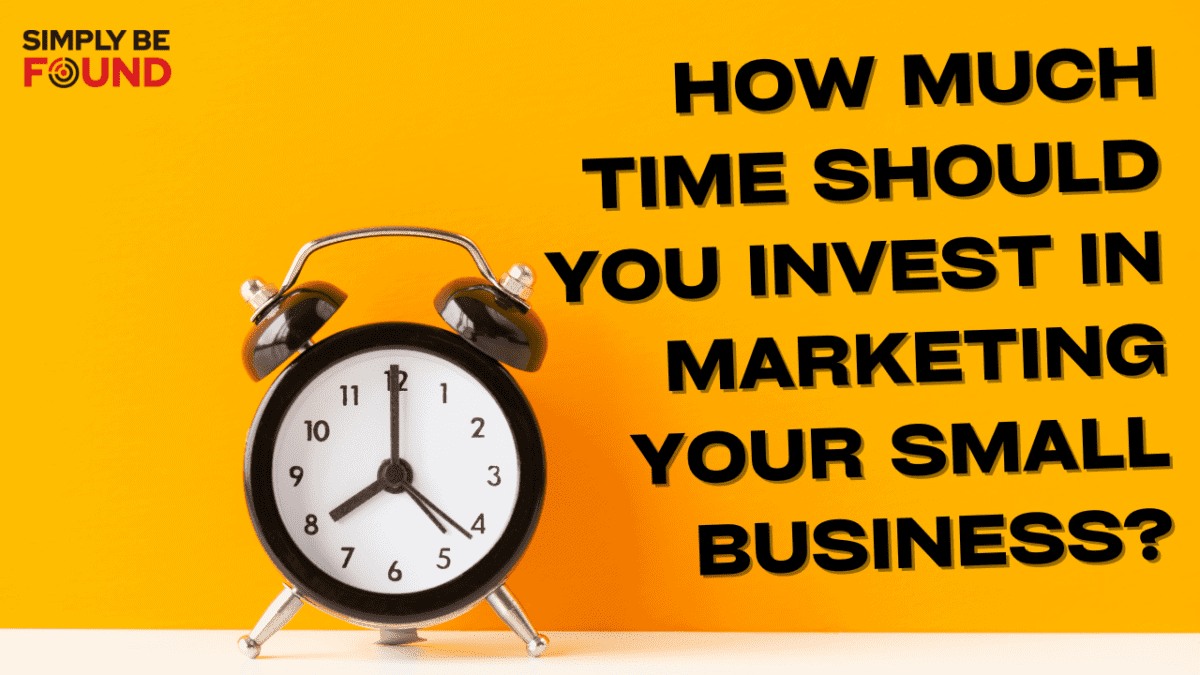 How Much Time Should You Invest in Marketing Your Small Business?