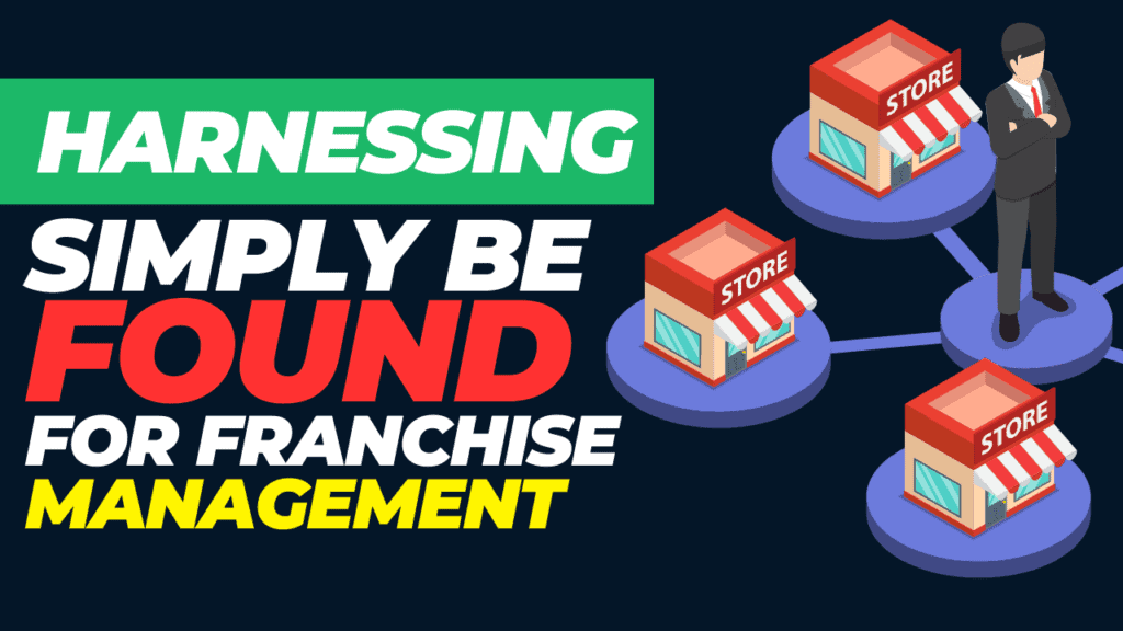 Harnessing Simply Be Found for Franchise Management
