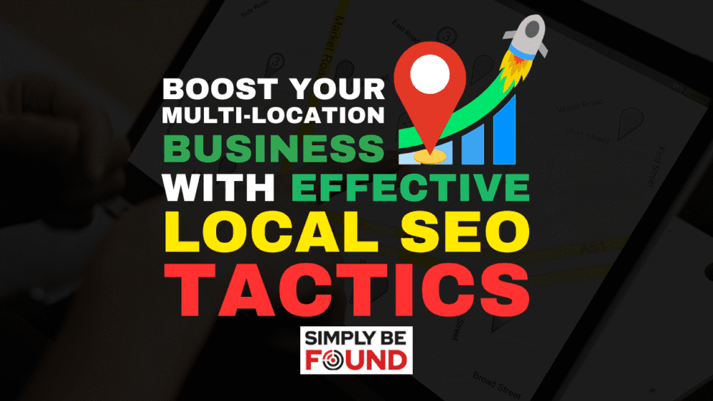 Boost Your Multi-Location Business with Effective Local SEO Tactics
