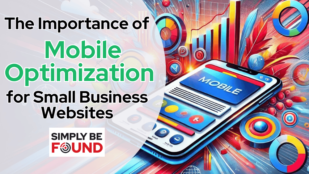 Bold illustration showing a smartphone displaying a fully optimized website with visual elements like responsive design, fast loading speed, and SEO analytics, emphasizing mobile optimization for small businesses.