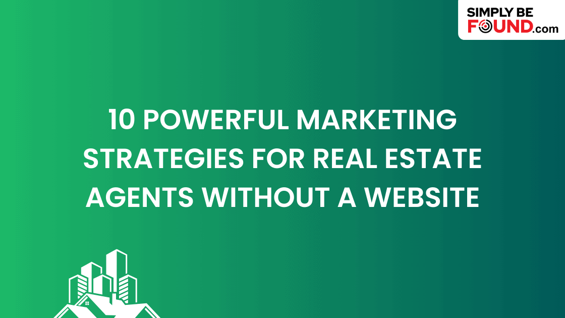 Effective digital marketing strategies for real estate agents to generate leads and grow without a website.