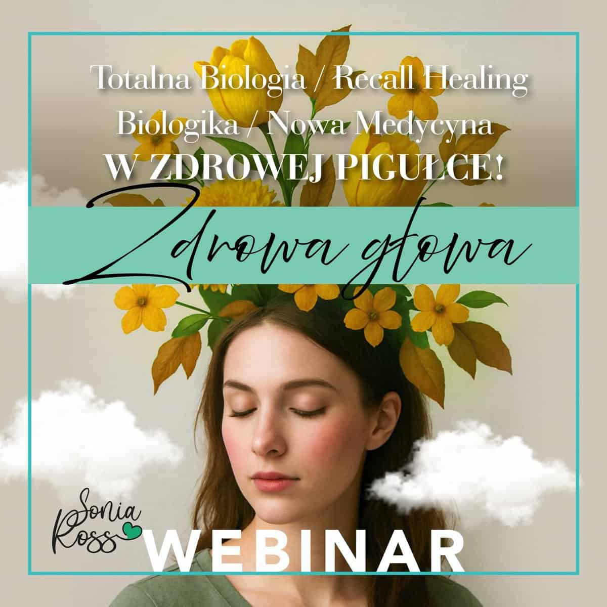 Webinar Totalna Biologia i Recall Healing - zdrowa pigułka dla głowy.