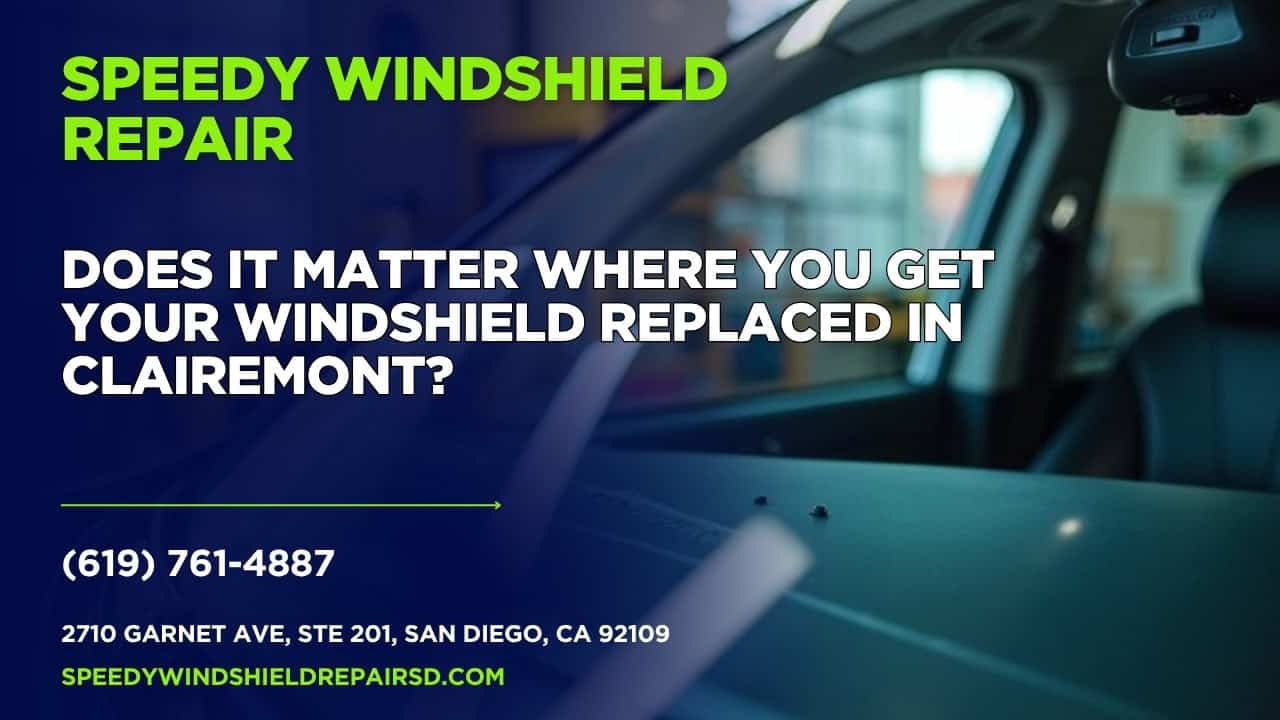 Featured image for “Does it matter where you get your windshield replaced in Clairemont?”