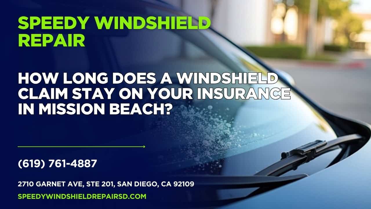 Featured image for “How long does a windshield claim stay on your insurance in Mission Beach?”