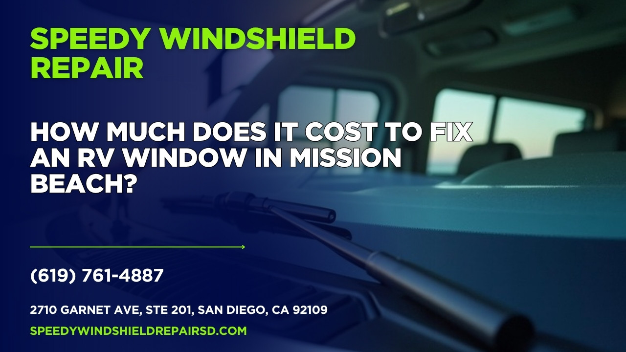 Featured image for “How much does it cost to fix an RV window in Mission Beach?”
