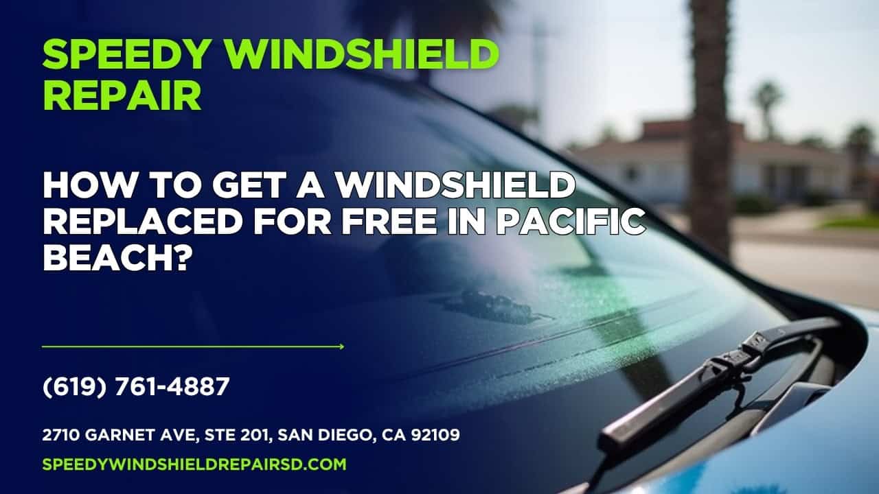 Featured image for “How to get a windshield replaced for free in Pacific Beach?”