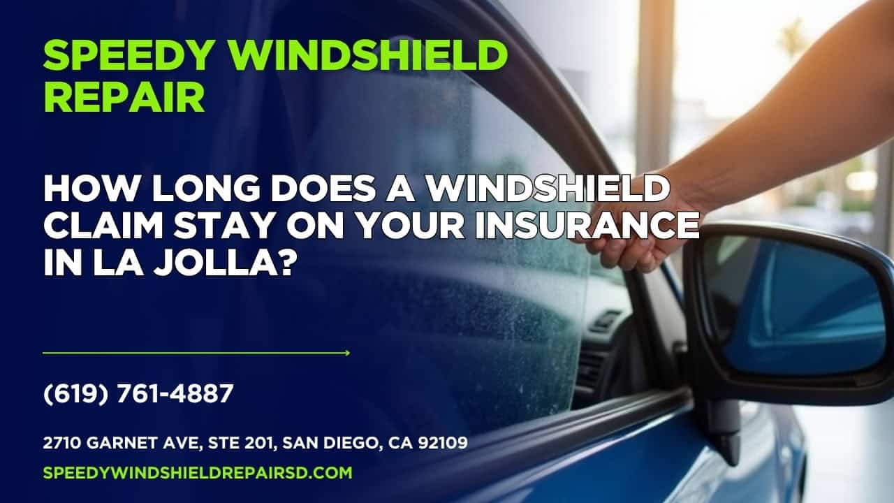 Featured image for “How long does a windshield claim stay on your insurance in La Jolla?”