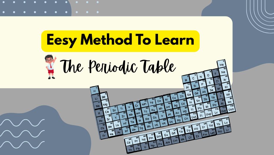easy method to learn periodic table for students