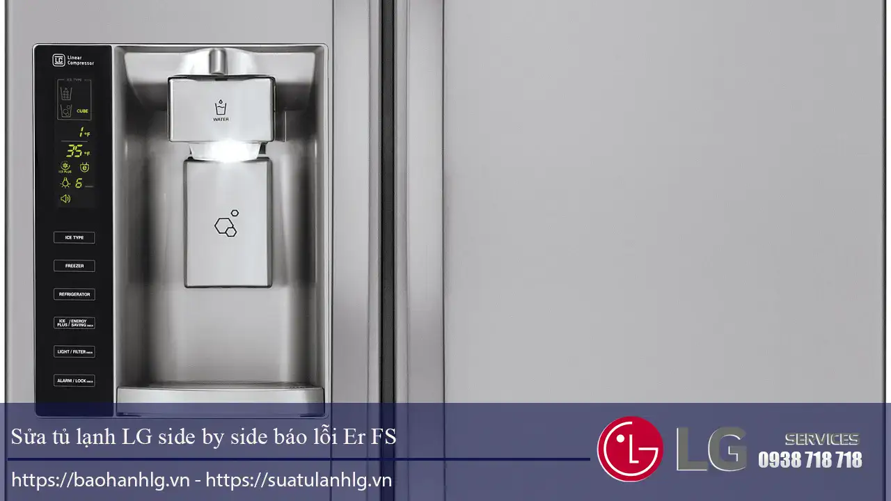 Water dispenser repair for LG side-by-side refrigerators with Er FS error. Expert service for LG refrigerator issues, ensuring optimal performance and quick resolution. Call 0938 718 718 for professional LG fridge repair.