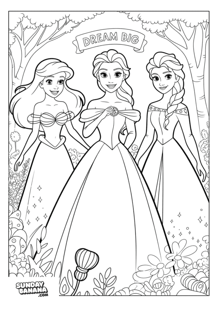 Princess Ariel, Belle and Queen Elsa posing beautifully with the words Dream Big on a banner floating above in the forest Disney Coloring Page