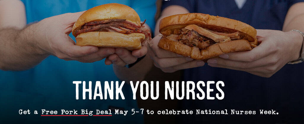Celebrate Nurses Week with free pork sandwich offer.