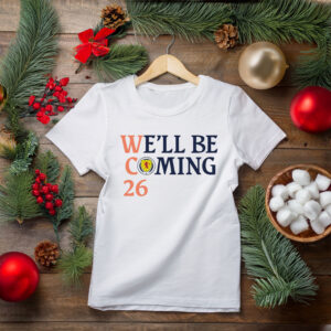We'll Be Coming 26 T-Shirt – Gift for Football Lovers Unisex Tee