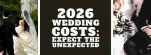 2026 Wedding Costs: Expect the Unexpected