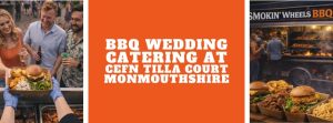 2026 BBQ Wedding Catering at Cefn Tilla Court, Monmouthshire