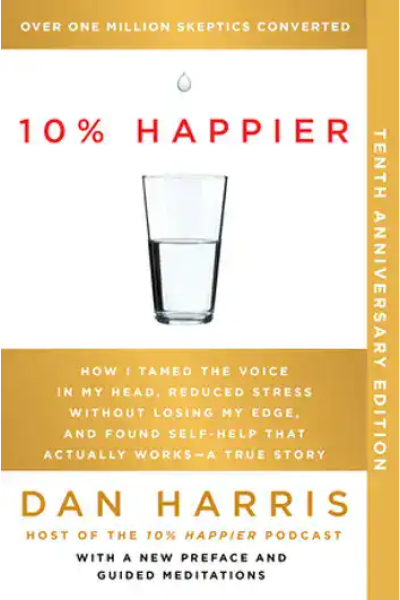 Book cover for 10% Happier by Dan Harris, celebrating 10th anniversary.