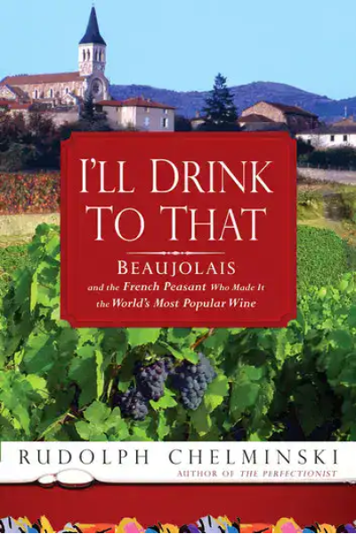 Book cover for 'I'll Drink to That' by Rudolph Chelminski with vineyard background.