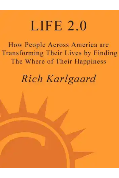 Book cover of Life 2.0 by Rich Karlgaard about transforming lives in America.