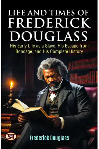 Book cover of Frederick Douglass' life and times with historical imagery.