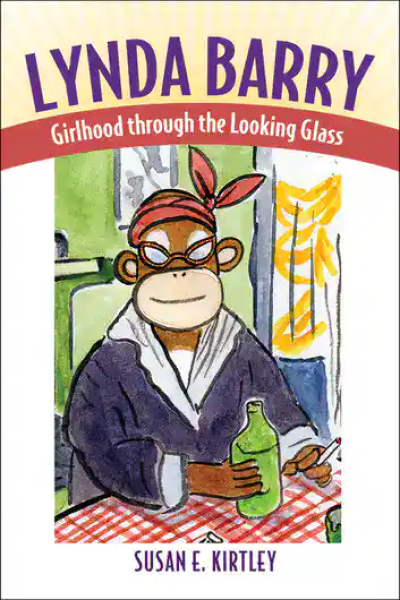 Book cover of Lynda Barry's Girlhood through the Looking Glass.