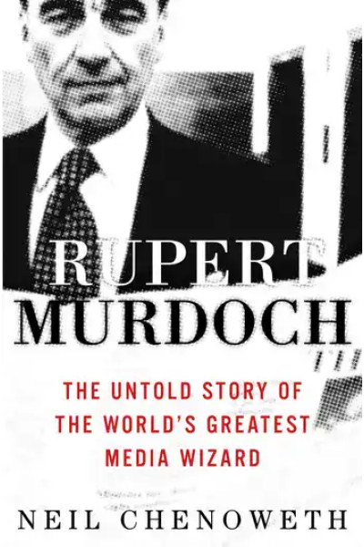 Book cover of Rupert Murdoch biography by Neil Chenoweth.