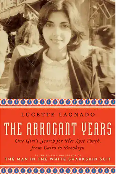 Book cover of The Arrogant Years by Lucette Lagnado, featuring a young woman in sepia tone.