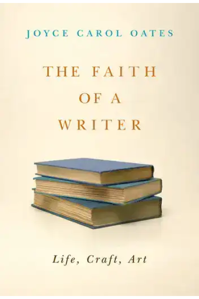 Book cover for The Faith of a Writer by Joyce Carol Oates with stacked books.