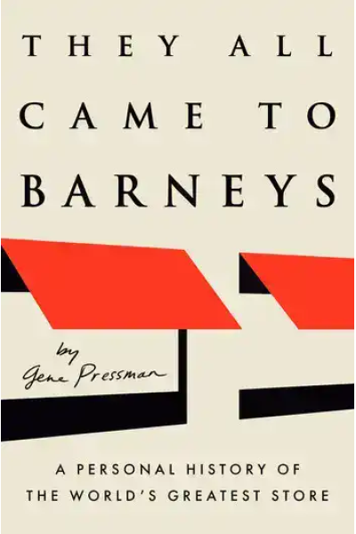 Book cover for 'They All Came to Barneys' by Gene Pressman.