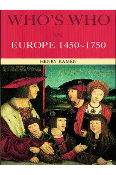 Historical book cover of Who's Who in Europe 1450-1750 by Henry Kamen.