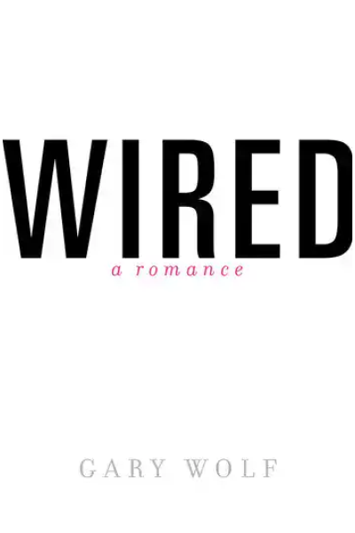 Book cover for Wired: A Romance by Gary Wolf, featuring bold black text and pink subtitle.