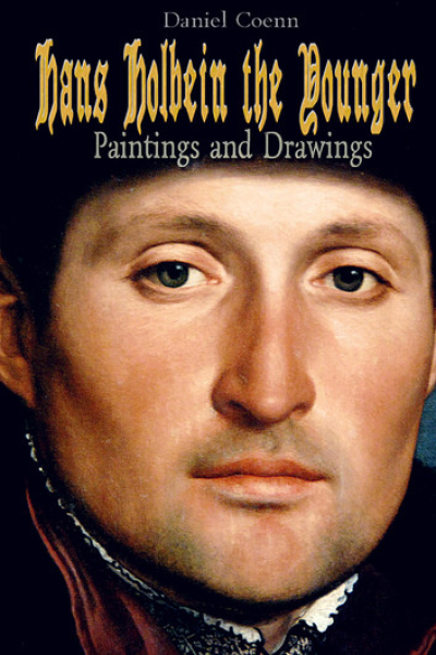 Book cover of Hans Holbein the Younger Paintings and Drawings by Daniel Coenn.