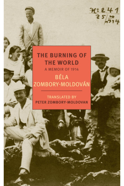 Book cover for The Burning of the World memoir of 1914 by Béla Zombory-Moldovan.
