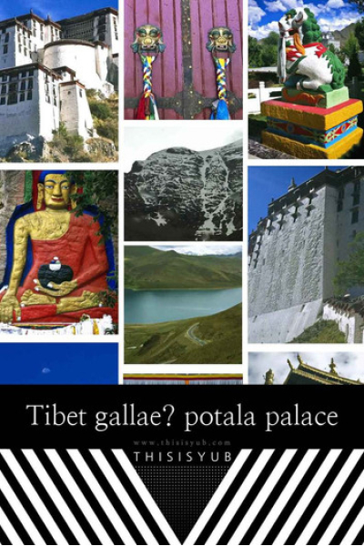 Images of Tibet Gallae, Potala Palace, and Tibetan landscapes.